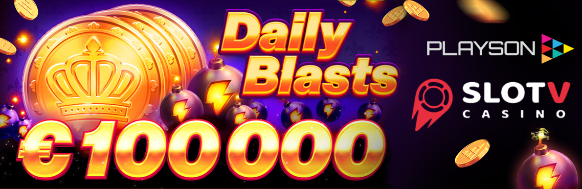 SlotV Casino: €100k Daily Blasts Tournament by Playson