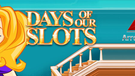 Days of Our Slots slot for real money by  Arrow’s Edge