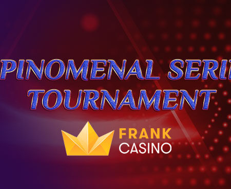 Spinomenal: May Series Tournament (Round 3) at Frank Casino