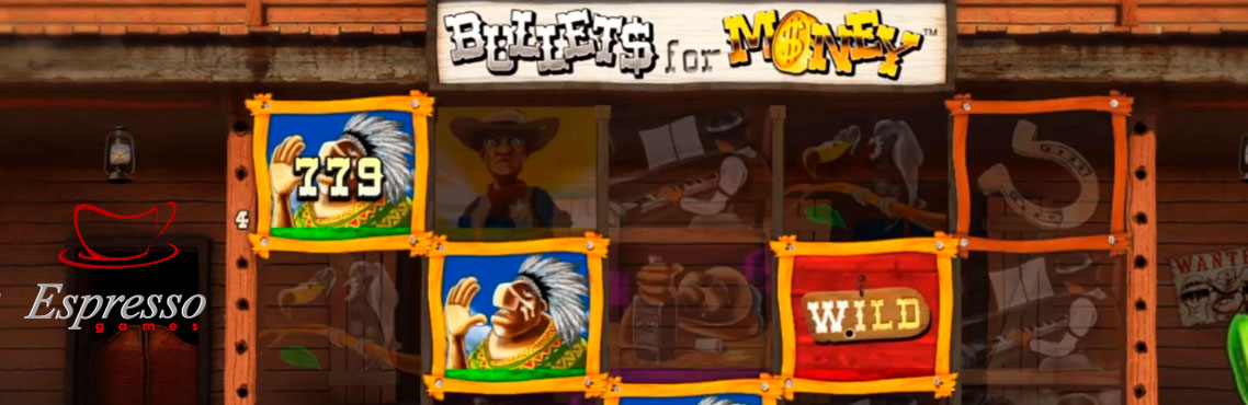 Bullets for Money slot for real money by Espresso Games