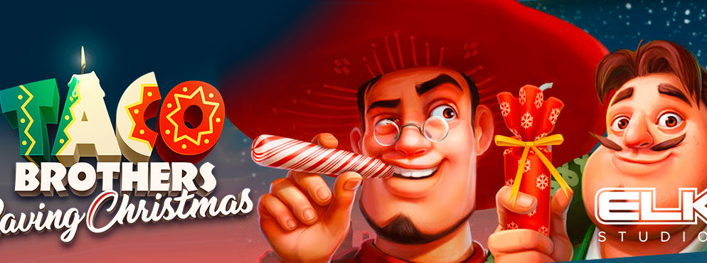 Taco Brothers Saving Christmas slot for real money by ELK Studios