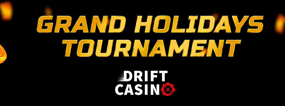 Grand Holidays (Wealth Seekers) Tournament at Drift Casino