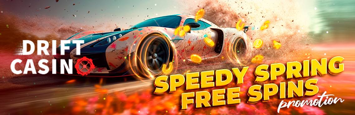 Drift Casino: The Speedy Spring Free Spins Promotion