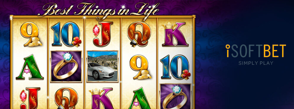 Best Things in Life slot for real money by iSoftBet