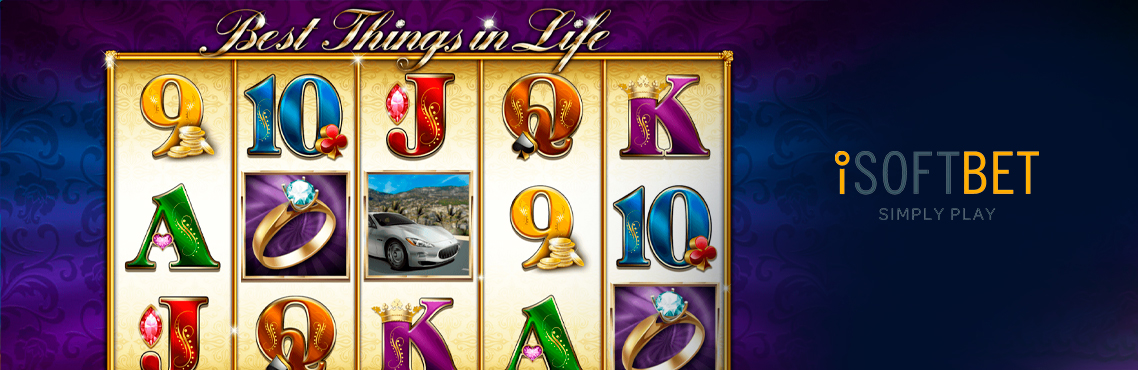 Best Things in Life slot for real money by iSoftBet