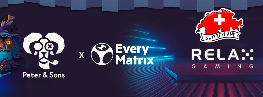 Peter & Sons Expands Partnership with EveryMatrix, While Relax Gaming Launches in Switzerland
