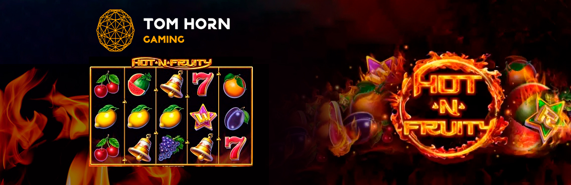 Hot’n’Fruity slot for real money by Tom Horn