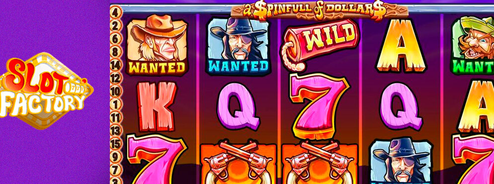 A Spinfull of Dollars slot for real money by Slot Factory